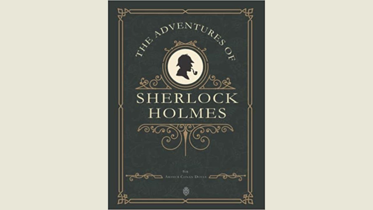 Student Notes: The Adventures of Sherlock Holmes – Book by Arthur Conan Doyle